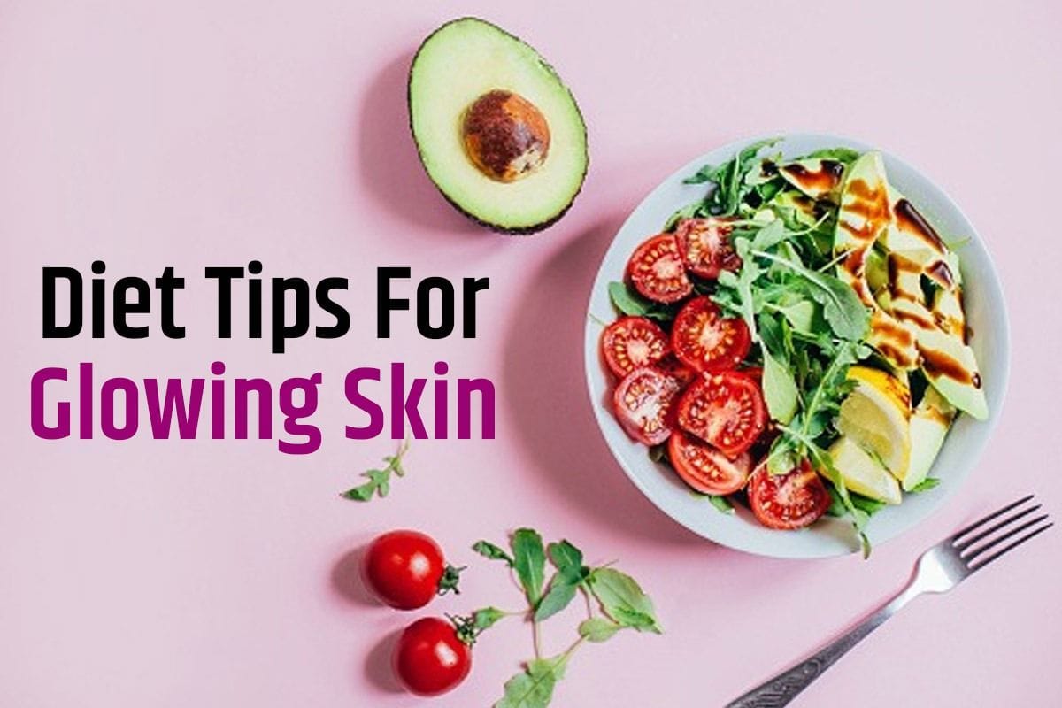 Diet Tips For Glowing Skin